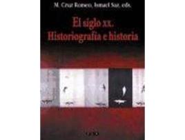 Livro El siglo XX : historiografía e historia de María Cruz Romeo Mateo, Ismael Saz (Espanhol)