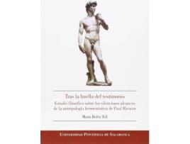 Livro Tras la huella del testimonio : estudio filosófico sobre los silenciosos alcances de la antropología hermenéutica de Paul Ricoeur de María Belén Tell (Espanhol)