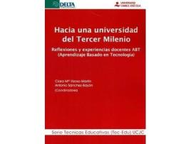 Livro Hacia una universidad del tercer milenio : reflexiones y experiencias docentes ABT, aprendizaje basado en tecnología de Vizoso Martín, Clara María (Espanhol)