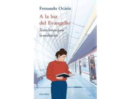 Livro A la luz del evangelio : textos breves para la meditación de Fernando Ocáriz (Espanhol)