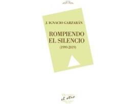 Livro Rompiendo el silencio (1.999-2019) de J. Ignacio Garzarán (Espanhol)