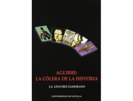 Livro Aguirre : La Colera De La Historia de J. A. Sanchez Zamorano (Espanhol)