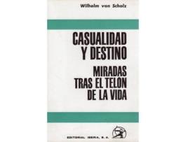 Livro Casualidad y destino : miradas tras el telón de la vida de Wilhelm Von Scholz (Espanhol)