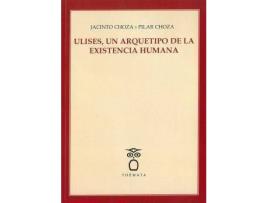 Livro Ulises, Un Arquetipo De La Existencia Humana de Choza, Jacinto (Espanhol)