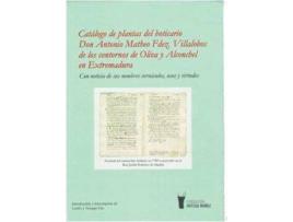 Livro Catálogo de plantas de los contornos de Oliva y Alconchel en Extremadura : con noticia de sus nombres vernáculos, usos, y virtudes de Antonio Matheo Fernandez Villalobos (Espanhol)
