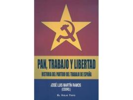 Livro Pan, Trabajo y Libertad : Historia del Partido del Trabajo de Espaana de Marta . . . [Et Al. Campoy Fernández (Espanhol)