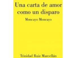 Livro Una carta de amor como un disparo de Ruiz Marcellán, Trinidad (Espanhol)