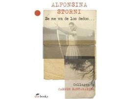 Livro Se me va de los dedos... de Storni Martignoni, Alfonsina, Design por Sandra Mª Márquez Merediz, Fotografias por Carmen Santamarina (Espanhol)