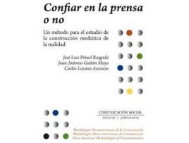 Livro Confiar en la prensa o no : un método para el estudio de la construcción mediática de la realidad de Juan Antonio Gaitán Moya, Carlos Lozano Ascencio, José Luis Piñuel Raigada (Espanhol)