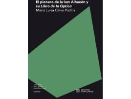 Livro El pionero de la luz : Alhacén y su libro de la óptica de María Luisa Calvo Padilla (Espanhol)