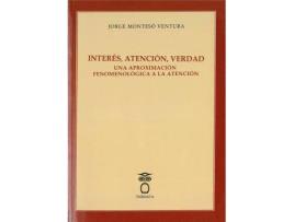 Livro Interés, atención, verdad : una aproximación fenomenológica a la atención de Jorge Montesó Ventura (Espanhol)