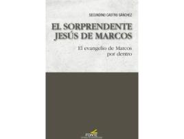 Livro El sorprendente Jesús de Marcos : el evangelio de Marcos por dentro de Secundino Castro (Espanhol)