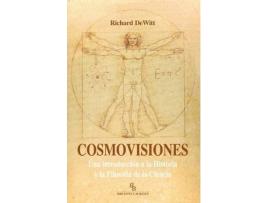 Livro Cosmovisiones : una introducción a la historia y la filosofía de la ciencia de Richard De Witt (Espanhol)