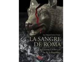 Livro La sangre de Roma : las guerras civiles y el fin de la República de José Manuel Franco Crespo (Espanhol)