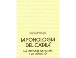 Livro La Fonologia del Catala : Els Principis Generals I La Variacio de Blanca Palmada (Inglês)