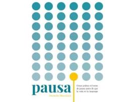 Livro Pausa. Como Pulsar El Boton De Pausa Antes De Que La Vida Te La Imponga de Marchant, Danielle (Espanhol)