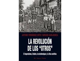 Livro La revolución de los 'otros' : el imperialismo, Octubre, los bolcheviques y la ética soviética de Serguei Kara-Murza, Antonio F. Ortiz (Espanhol)