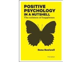 Livro Positive Psychology in a Nutshell: The Science of Happiness de Ilona Boniwell (Inglês)