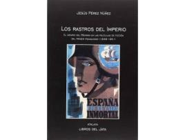 Livro Los rastros del Imperio : el ideario del Régimen en las películas de ficción del primer franquismo, 1939-1951 de Jesús Pérez Núñez (Espanhol)