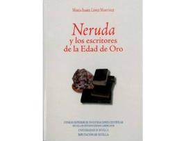 Livro Neruda y los escritores de la edad de oro de Maria Isabel Lopez Martinez (Espanhol)