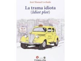 Livro Trama Idiota,La de Jose Manuel Lechado (Espanhol)