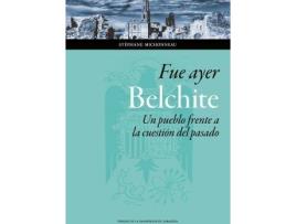 Livro Fue ayer : Belchite : un pueblo frente a la cuestión del pasado de Stéphane Michonneau (Espanhol)