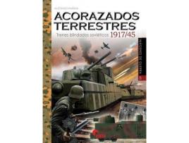 Livro Acorazados Terrestres. Trenes Blindados Sovieticos 1917/45 de Marina, Alfonso (Espanhol)