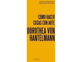 Livro Co?mo hacer cosas con arte : el sentido de la performatividad en el arte de Dorothea Von Hantelmann (Espanhol)