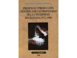 Livro Presencia y Produccion Cientifica de Las Profesoras de La  (1975-1990) de Ana Ma Munoz Munoz (Espanhol)