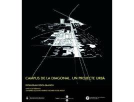 Livro Campus de la Diagonal : un projecte urbaà, praxi docent i professional de Estanislau Roca (Espanhol)