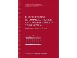 Livro El ideal político de Emmanuel Mounier : la ciudad personalista y comunitaria de Manuel Rodríguez Maciá (Espanhol)