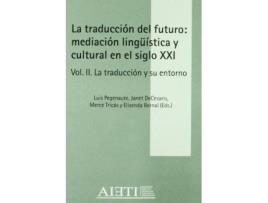 Livro La traducción del futuro : mediación lingÃ¼ística y cultural en el siglo XXI de Luis Pegenaute RodríGuez (Espanhol)