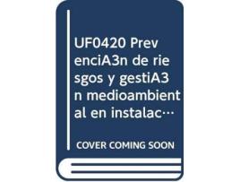 Livro UF0420 Prevención de riesgos y gestión medioambiental en instalaciones de climatización y ventilación-extracción de Cano García, Laura (Espanhol)