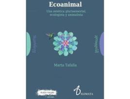 Livro Ecoanimal : una estética plurisensorial, ecologista y animalista de Marta Tafalla González (Espanhol)