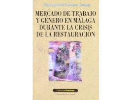 Livro Mercado de trabajo y género en Málaga durante la crisis de la Restauración de Campos Luque, C (Espanhol)