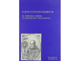 Livro Curae et studii exemplum : el patriarca Ribera cuatrocientos años después de General Rapporteur Emilio Callado Estela (Espanhol)