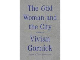 Livro The Odd Woman And The City De Vivian Gornick (Inglês)