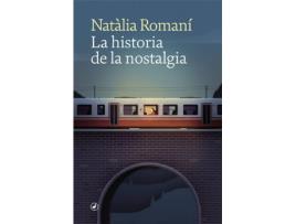 Livro La Historia De La Nostalgia de Natàlia Romaní (Espanhol)