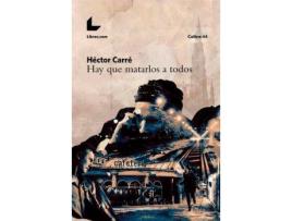 Livro Hay Que Matarlos A Todos de Hector Carre (Espanhol)