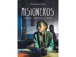 Livro Misioneros, hasta el confín de la tierra de Miguel Pérez Pichel (Espanhol)