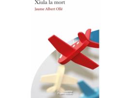 Livro Xiula La Mort de Jaume Albert Ollé Manuel (Catalão)