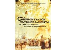 Livro La confrontación católico-laicista en Andalucía durante la crisis de entreguerras de Alfredo . . . [Et Al. Verdoy (Espanhol)