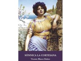Livro Sónnica la Cortesana de Blasco Ibanez, Vicente, Introdução por Emilio Sales Dasi (Espanhol)