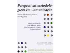 Livro Perspectivas metodológicas em comunicação : novos desafios da prática investigativa de Jiani Adriana Bonin, Nísia Martins Do Rosário, Efendy Maldonado Gómez De La Torre (Português)