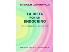 Livro La dieta por un endocrino de Rafael De La Cruz Renovales (Espanhol)