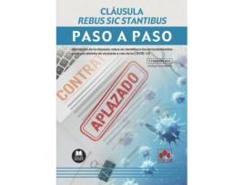 Livro Cláusula rebus sic stantibus. Paso a paso : Afectación de la cláusula rebus sic stantibus a los arrendamientos para uso distinto de vivienda a raíz de la COVID-19 de Editorial  S.L. (Espanhol)