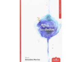 Livro Agua entre los dedos de Miguel González Martos (Espanhol)