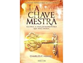 Livro A Chave Mestra: Alcance A Vida Extraordinária Que Você Deseja de Charles F. Haanel (Português-Brasil)