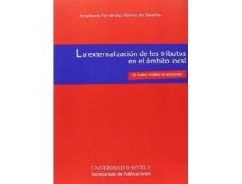 Livro La externalizaciÃ³n de los tributos en el Ã¡mbito local : un nuevo modelo de aplicaciÃ³n de Ana Marã­A Fernã¡Ndez Gã³Mez Del Castillo (Espanhol)
