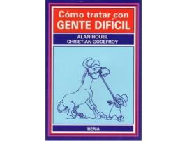 Livro Cómo tratar con gente difícil de Christian H. Godefroy Alan Houel (Espanhol)